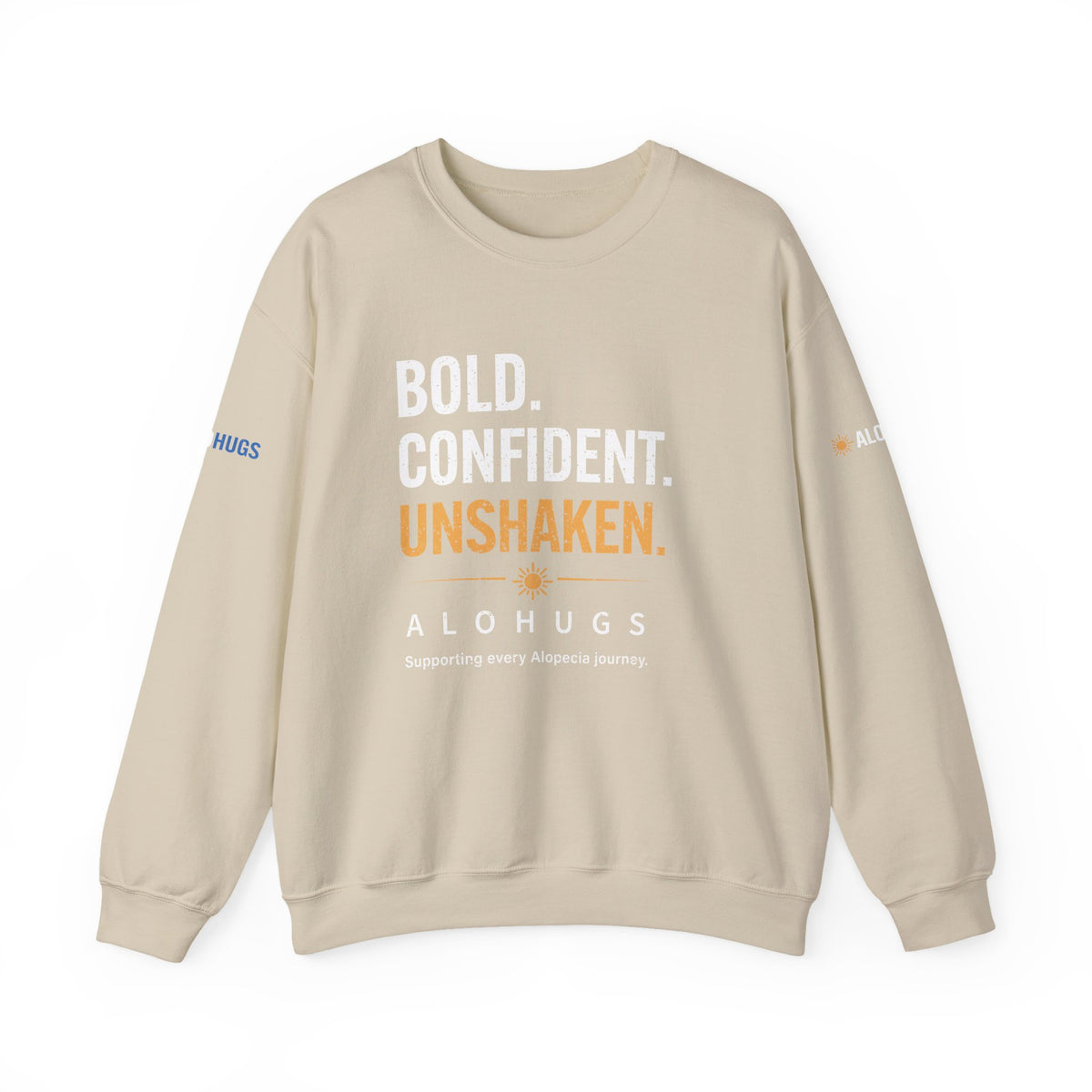 Alohugs Sweatshirt - Bold. Confident. Unshaken.