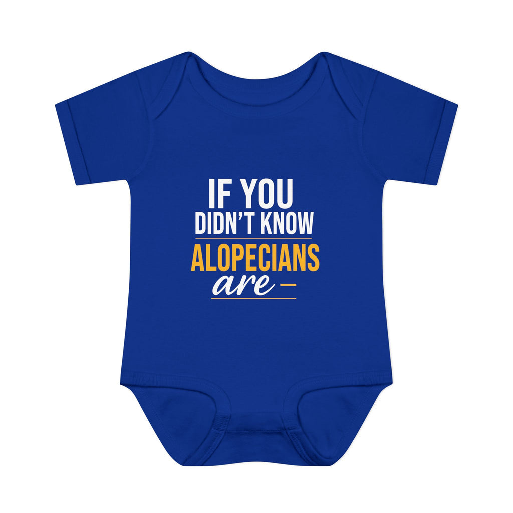 If You Didn't Know - Alopecia Awareness Infant Onesie