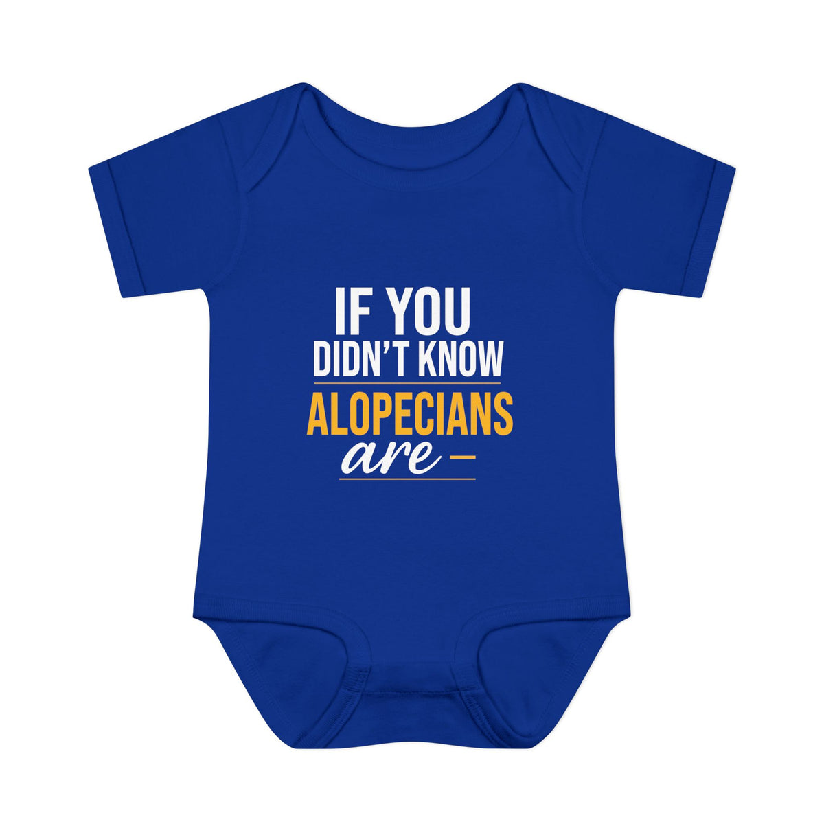 If You Didn't Know - Alopecia Awareness Infant Onesie