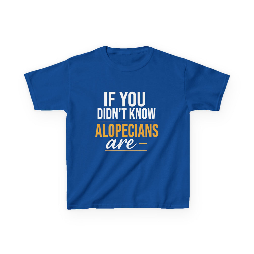If You Didn't Know - Alopecia Awareness Youth T- shirt