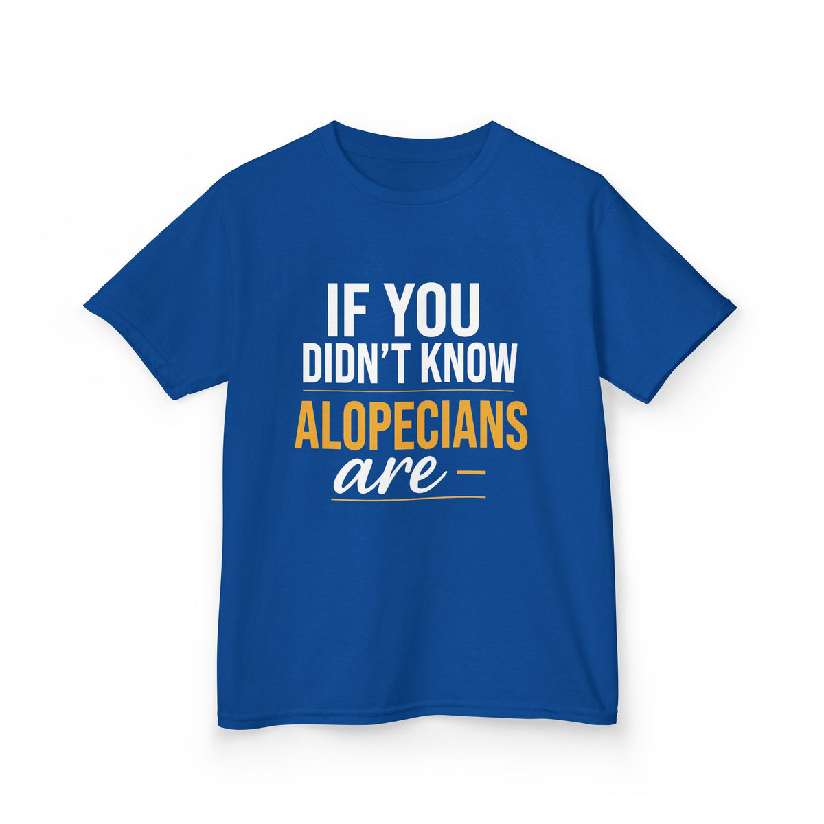 If You Didn't Know - Alopecia Awareness Youth T- shirt