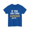 If You Didn't Know - Alopecia Awareness T-Shirt