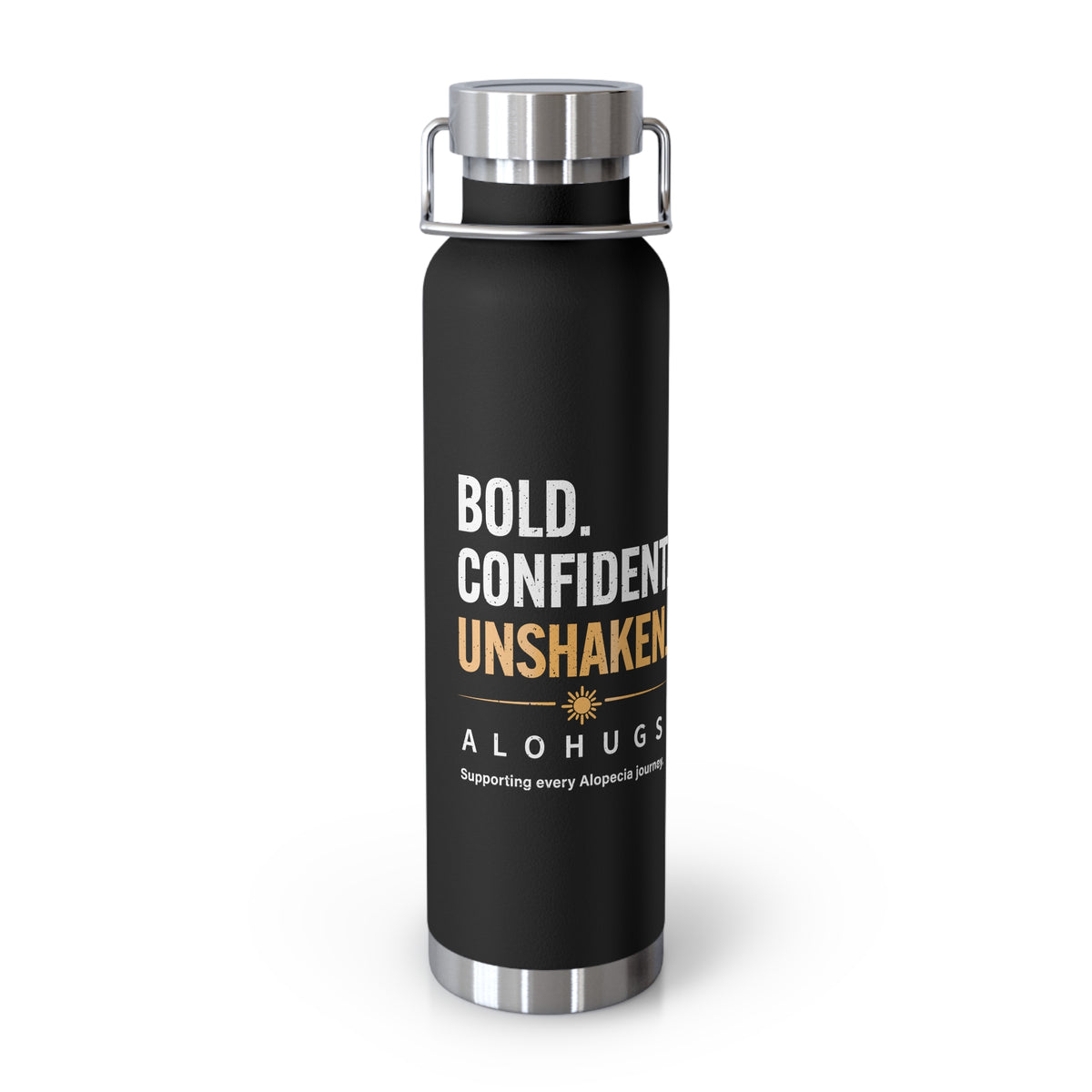 Bold Confident Unshaken Alohugs Water Bottle