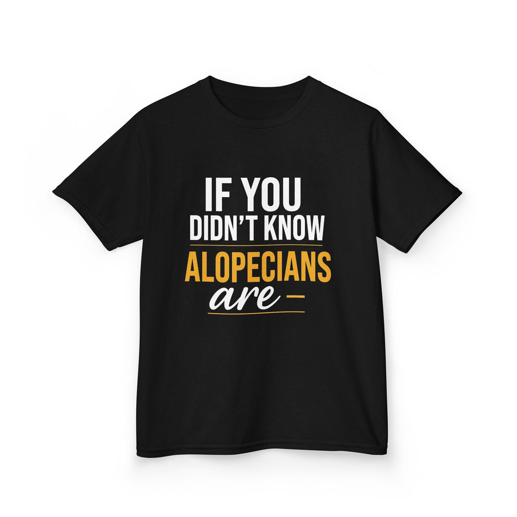 If You Didn't Know - Alopecia Awareness Youth T- shirt
