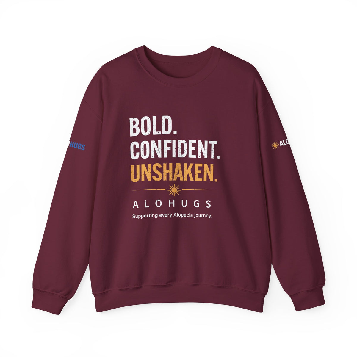 Alohugs Sweatshirt - Bold. Confident. Unshaken.